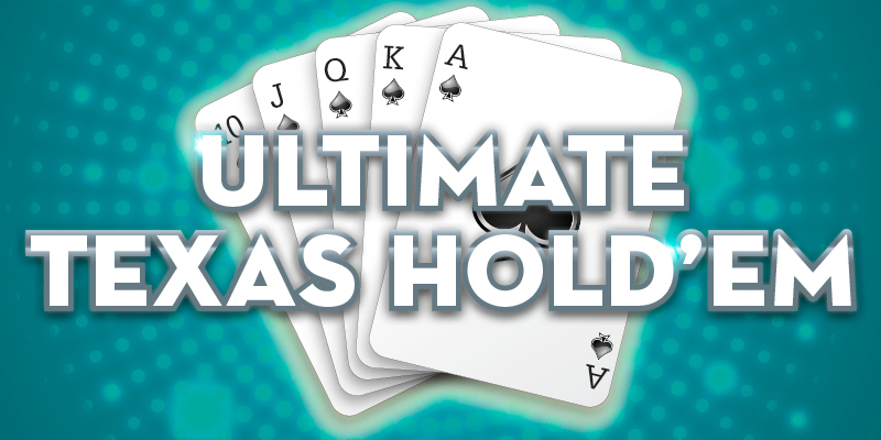 Learn to play Ultimate Texas Hold'em